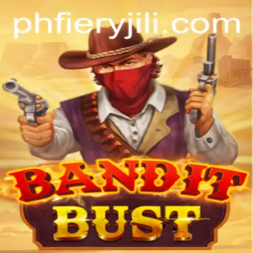 Exploring the Thrills of BanditBust: The Ultimate Adventure with PHFiery