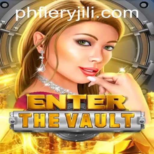 EntertheVault: A Thrilling New Gaming Experience with PHFiery