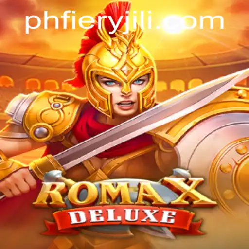 Explore the Thrills of RomaXDeluxe: A New Gaming Adventure with PHFiery